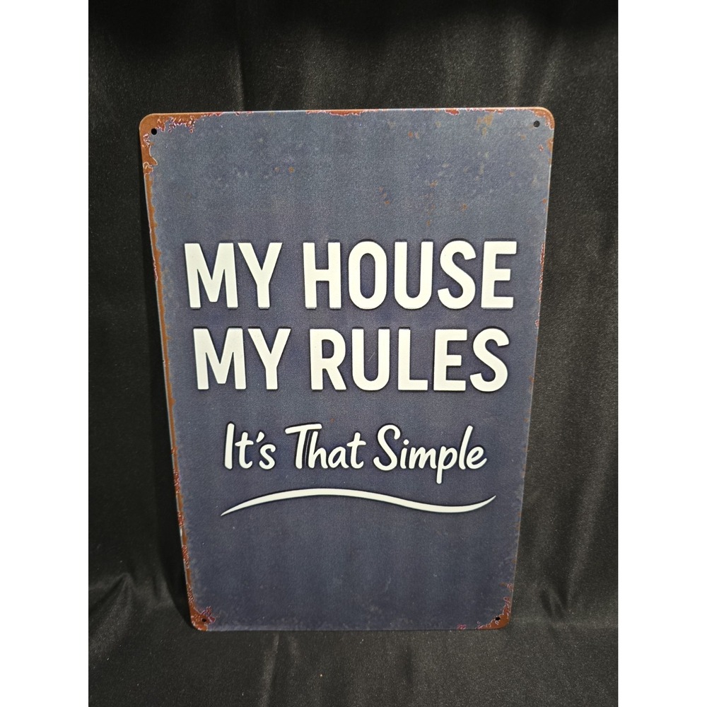 Vintage My House My Rules Quote Tin Sign 12 X 8" Wall Art Decor Plaque